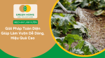 Giải pháp toàn diện giúp làm vườn dễ dàng, hiệu quả cao