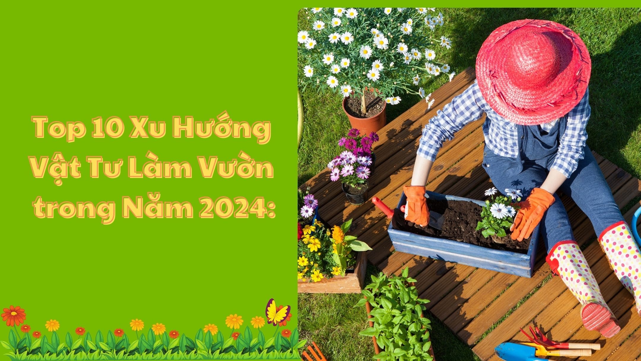 Top 10 Xu Hướng Vật Tư Làm Vườn trong Năm 2024