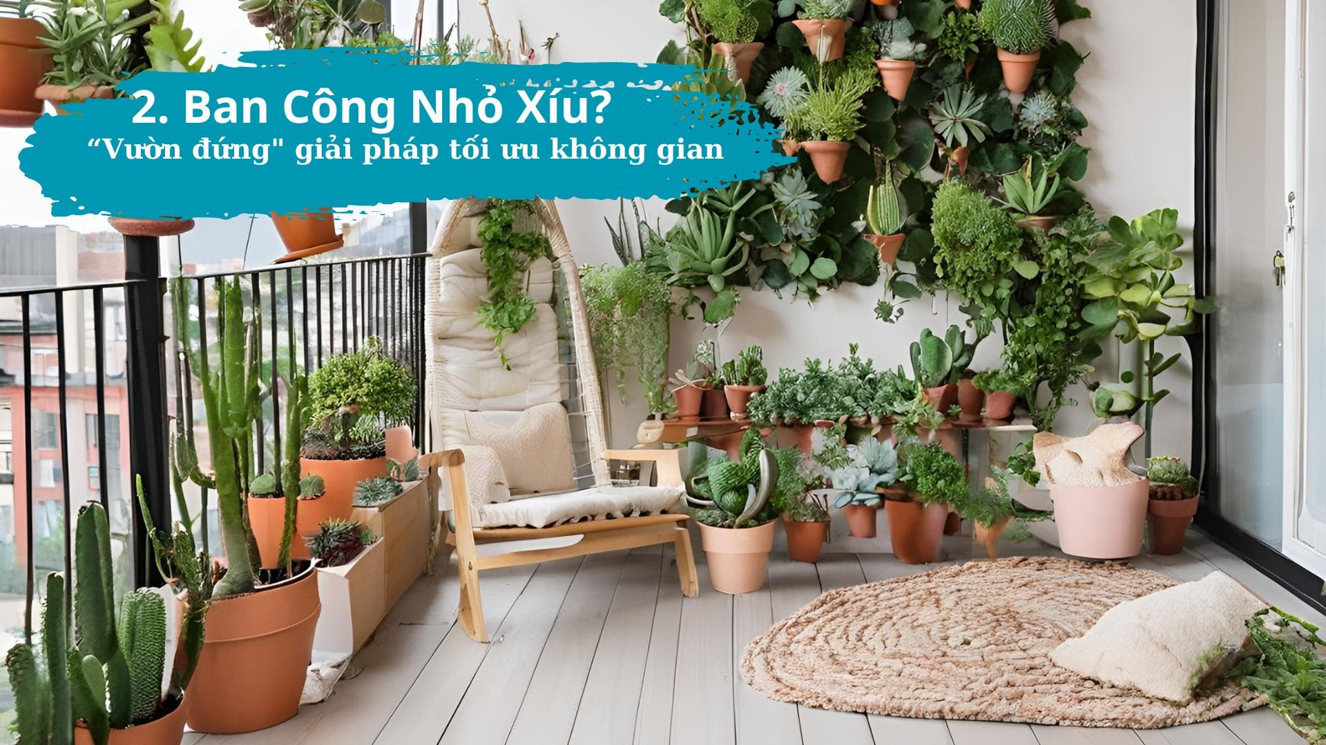 Ban Công Xanh Mát - Tạm Biệt Nắng Nóng: Giải Pháp Tối Ưu Cho Mùa Hè Oi Bức