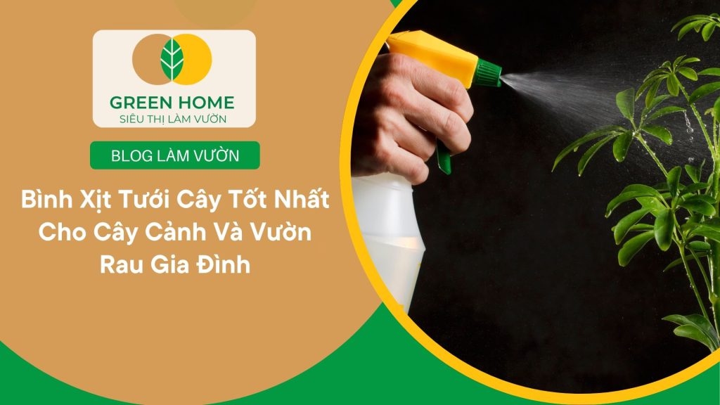 Bình xịt tưới cây cho tia phun đều giúp phân bổ nước chính xác